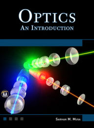 Title: Optics: An Introduction, Author: Sarhan M. Musa