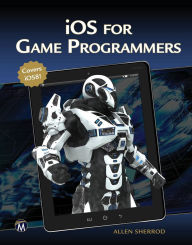Title: iOS for Game Programmers, Author: Allen Sherrod