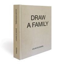 Title: Julian Schnabel: Draw a Family, Author: Julian Schnabel