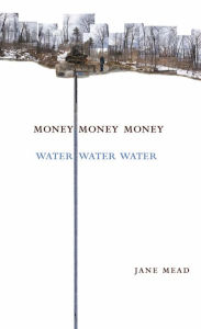 Title: Money Money Money Water Water Water, Author: Jane Mead