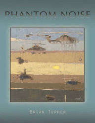 Title: Phantom Noise, Author: Brian Turner