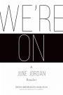 We're On: A June Jordan Reader