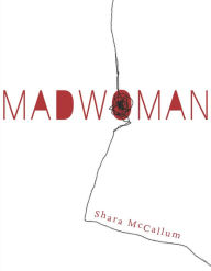 Title: Madwoman, Author: Shara McCallum