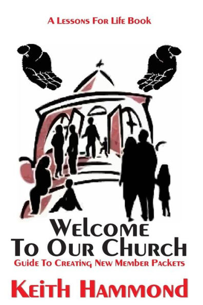 Welcome To Our Church: Guide To Creating New Member Packets