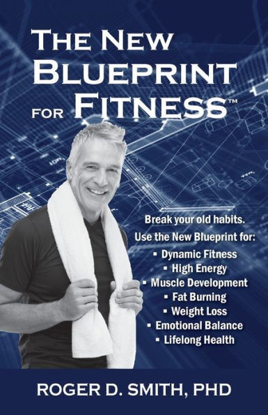 The New Blueprint for Fitness: 10 Power Habits Transforming Your Body