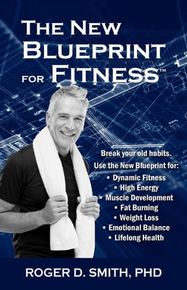 The New Blueprint for Fitness: 10 Power Habits Transforming Your Body