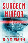 The Surgeon in the Mirror: An original science fiction medical thriller