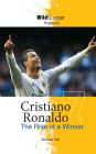 Cristiano Ronaldo: The Rise of a Winner