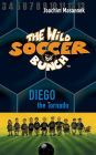 Diego the Tornado (Wild Soccer Bunch Series #2)