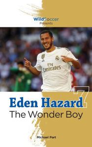 Title: Eden Hazard the Wonder Boy, Author: Michael Part