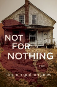 Title: Not for Nothing, Author: Stephen Graham Jones