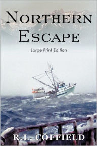 Title: Northern Escape, Author: R. L. Coffield