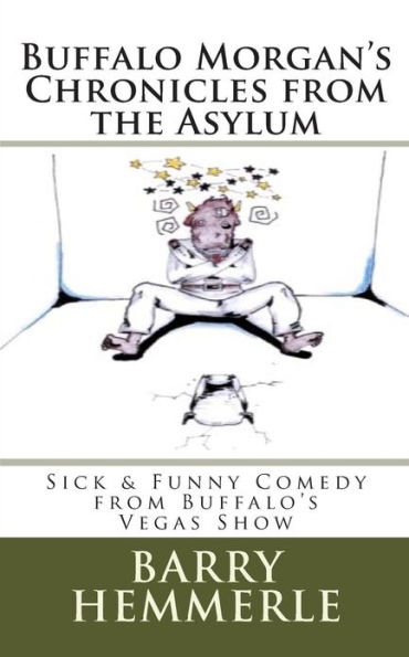 Buffalo Morgan's Chronicles from the Asylum: Sick & Funny Comedy from Buffalo's Vegas Show