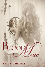 Title: Blood Mate, Author: Kitty Thomas