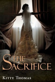 Title: The Sacrifice, Author: Kitty Thomas