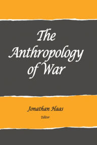 Title: The Anthropology of War, Author: Jonathan Haas