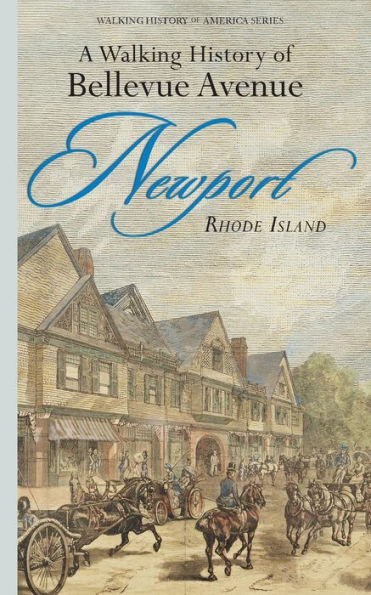 A Walking History of Bellevue Avenue, Newport, Rhode Island