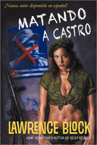 Title: Matando a Castro, Author: Lawrence Block