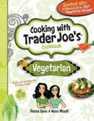 Title: Cooking with Trader Joe's Cookbook: Vegetarian, Author: Deana Gunn