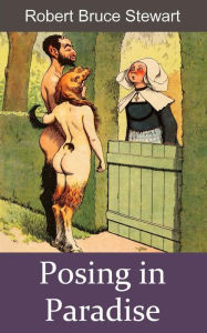 Title: Posing in Paradise, Author: Robert Bruce Stewart