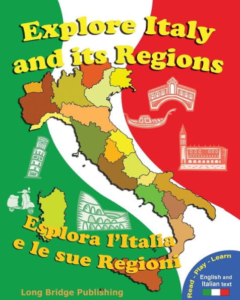 Explore Italy and Its Regions - Esplora L'Italia E Le Sue Regioni: Handbook/Workbook with Language Activities, Maps, and Tests (Bilingual Edition: Ita