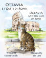 Ottavia E I Gatti Di Roma - Octavia and the Cats of Rome: A Bilingual Picture Book in Italian and English