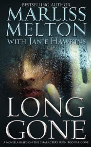 Title: Long Gone: A novella featuring the characters from TOO FAR GONE, Author: Janie Hawkins