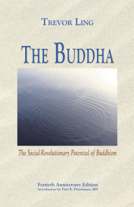 Title: The Buddha: The Social-Revolutionary Potential of Buddhism, Author: Trevor Ling