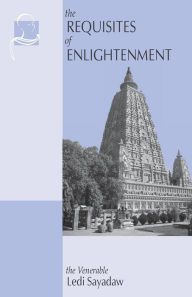 Title: The Requisites of Enlightenment, Author: Ledi Sayadaw