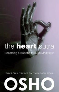 Title: The Heart Sutra: Becoming a Buddha through Meditation, Author: Osho