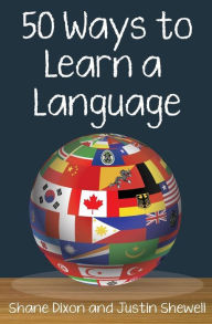 Title: 50 Ways to Learn a Language, Author: Shane Dixon