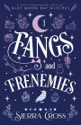 Fangs and Frenemies