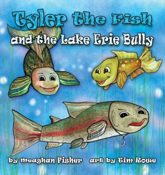 Tyler the Fish and Lake Erie Bully