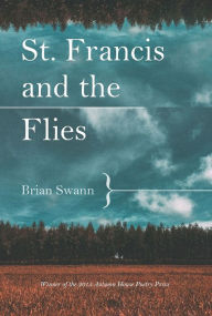 Title: St. Francis and the Flies, Author: Brian Swann