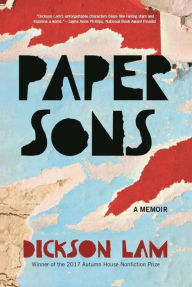 Title: Paper Sons: A Memoir, Author: Dickson Lam