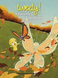 Title: Tweety: A Butterfly's Courageous Migration, Author: Melissa J. Suber