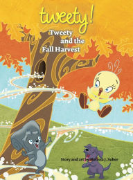 Title: Tweety and the Fall Harvest, Author: Melissa J. Suber