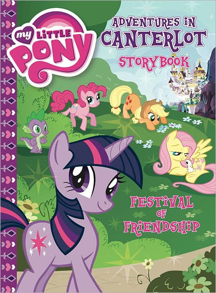 My Little Pony: Festival of Friendship by Heather Au, Denise Knuff ...