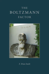 Title: The Boltzmann Factor, Author: E. Brian Smith