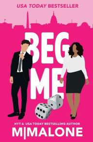 Title: Beg Me, Author: M. Malone