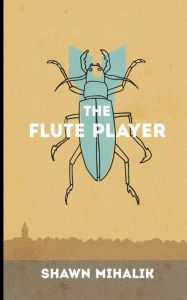 Title: The Flute Player, Author: Shawn Mihalik