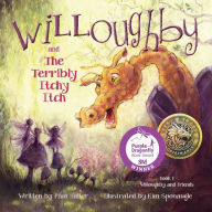 Title: Willoughby and Friends, Book I: Willoughby and the Terribly Itchy Itch, Author: Pam Halter