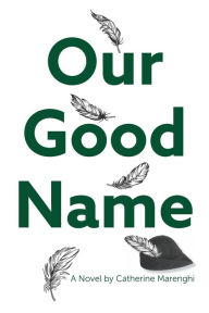 Read book online free no download Our Good Name by Catherine Marenghi