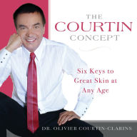 Title: The Courtin Concept: Six Keys to Great Skin at Any Age, Author: Olivier Courtin-Clarins