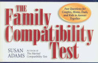 Title: Family Compatibility Test: Fun Questions for Couples, Moms, Dads, and Kids to Answer Together, Author: Susan Adams