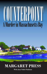 Title: Counterpoint: A Murder in Massachusetts Bay, Author: Margaret Press