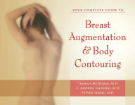 Title: Your Complete Guide to Breast Augmentation & Body Contouring, Author: Thomas McNemar