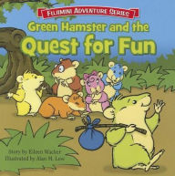 Title: Green Hamster and the Quest for Fun, Author: Eileen Wacker