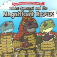 Title: Silent Samurai and the Magnificent Rescue: Fujimini Adventure Series, Author: Eileen Wacker