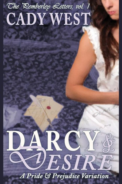 Darcy & Desire: A Pride & Prejudice Variation